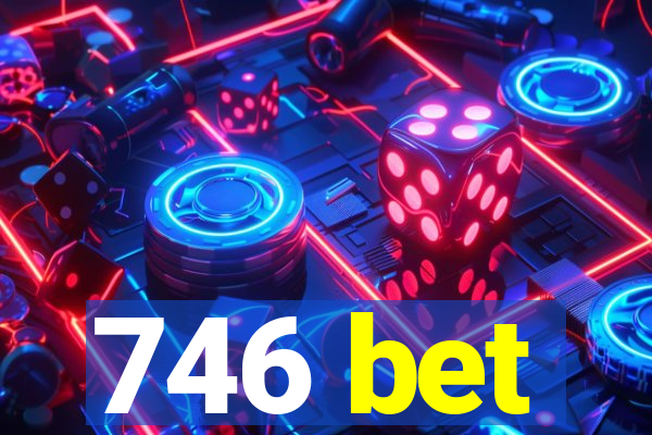 746 bet